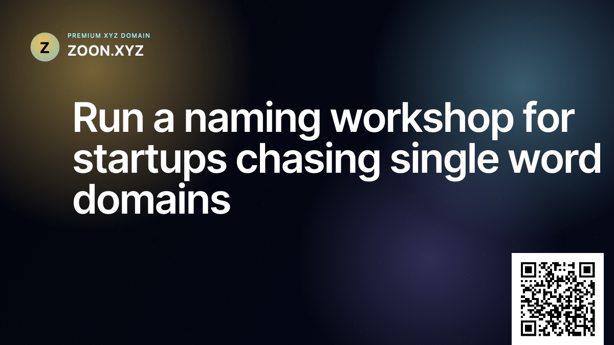 Run a naming workshop for startups chasing single word domains